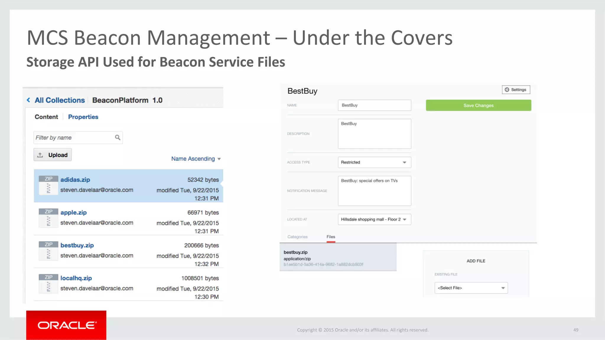 Copyright	©	2015	Oracle	and/or	its	aﬃliates.	All	rights	reserved.		 49	
Storage	API	Used	for	Beacon	Service	Files	
MCS	Beacon	Management	–	Under	the	Covers	
 