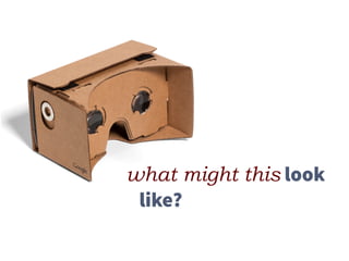 what might this look
like?
 