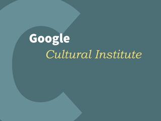 Google
Cultural Institute
 