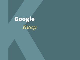Google
Keep
 