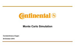26 October 2010 Monte Carlo Simulation Constantinescu Eugen 