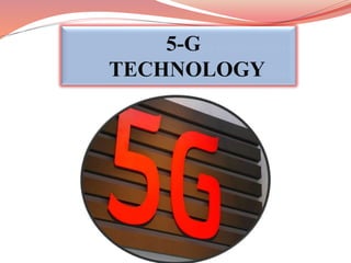 5-G………….
TECHNOLOGY….
 