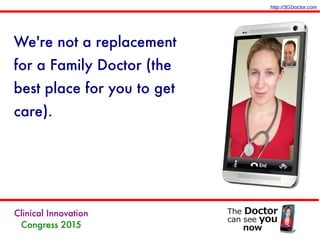 We're not a replacement
for a Family Doctor (the
best place for you to get
care).
http://3GDoctor.com
 