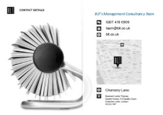 BLT’s Management Consultancy Team
0207 419 0909
team@blt.co.uk
blt.co.uk
 