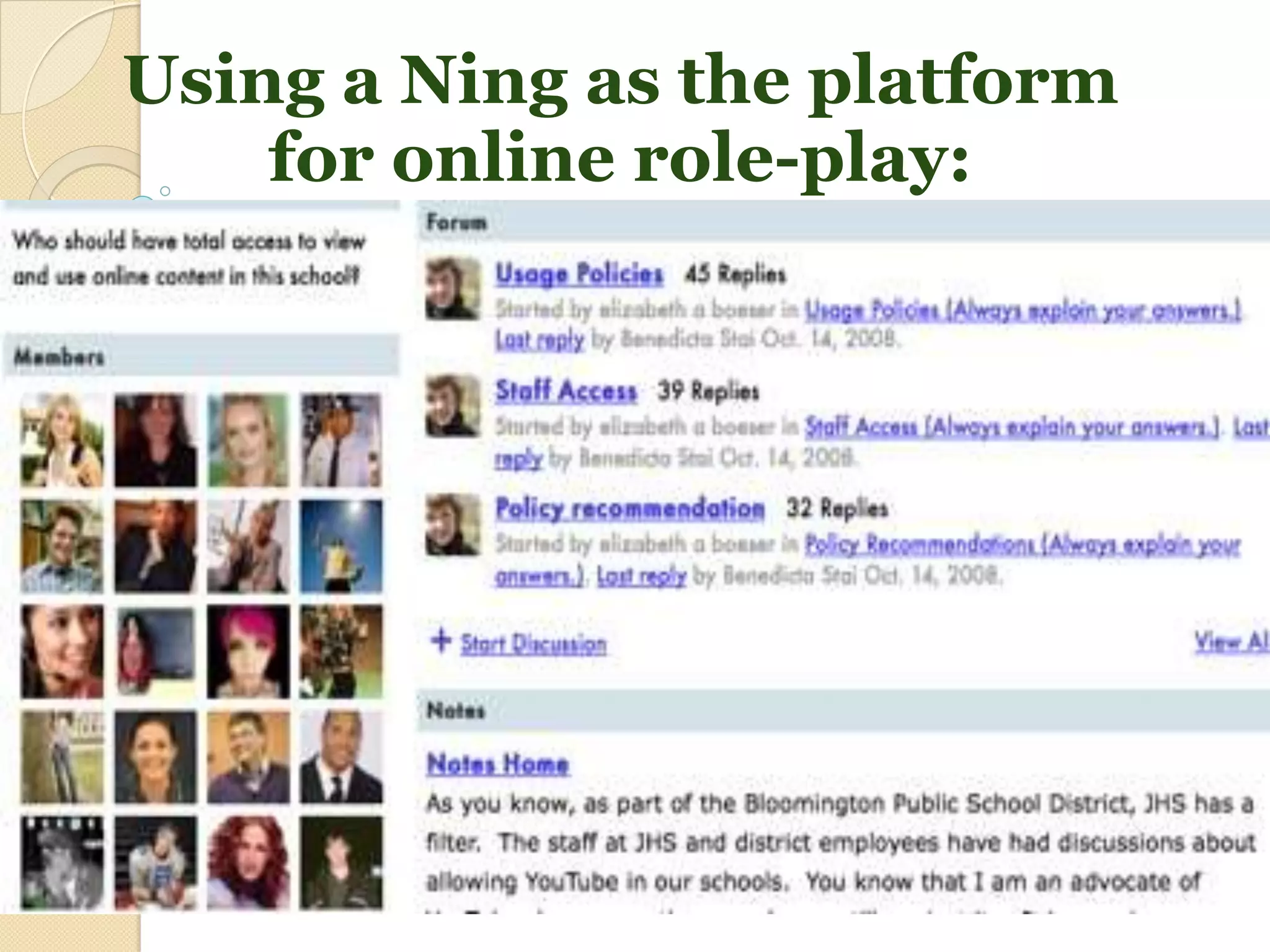 Using a Ning as the platform
    for online role-play:
 