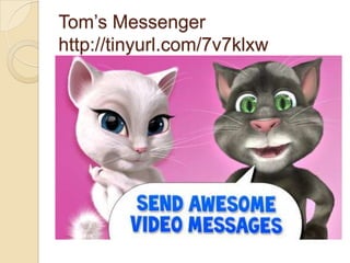 Tom’s Messenger
http://tinyurl.com/7v7klxw
 