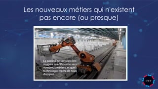 Les nouveaux métiers qui n'existent
pas encore (ou presque)
 