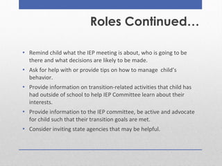  Remind child what the IEP meeting is about, who is going to be
there and what decisions are likely to be made.
 Ask for...