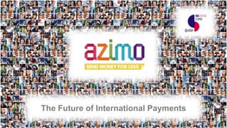 The Future of International Payments 
 