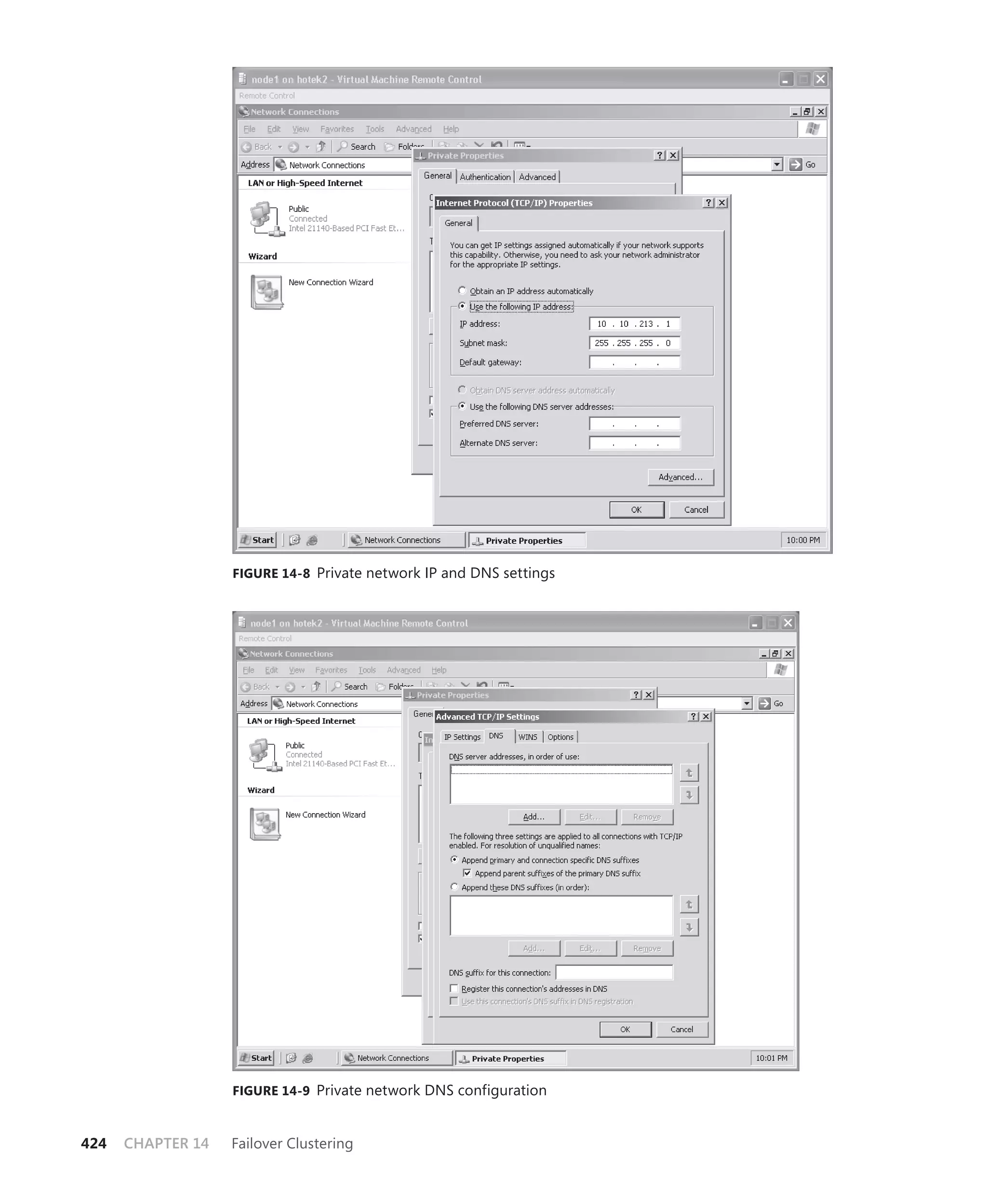 FIGURE 14-8 Private network IP and DNS settings




                   FIGURE 14-9 Private network DNS configuration



424   CHAPTER 14   Failover Clustering
 
