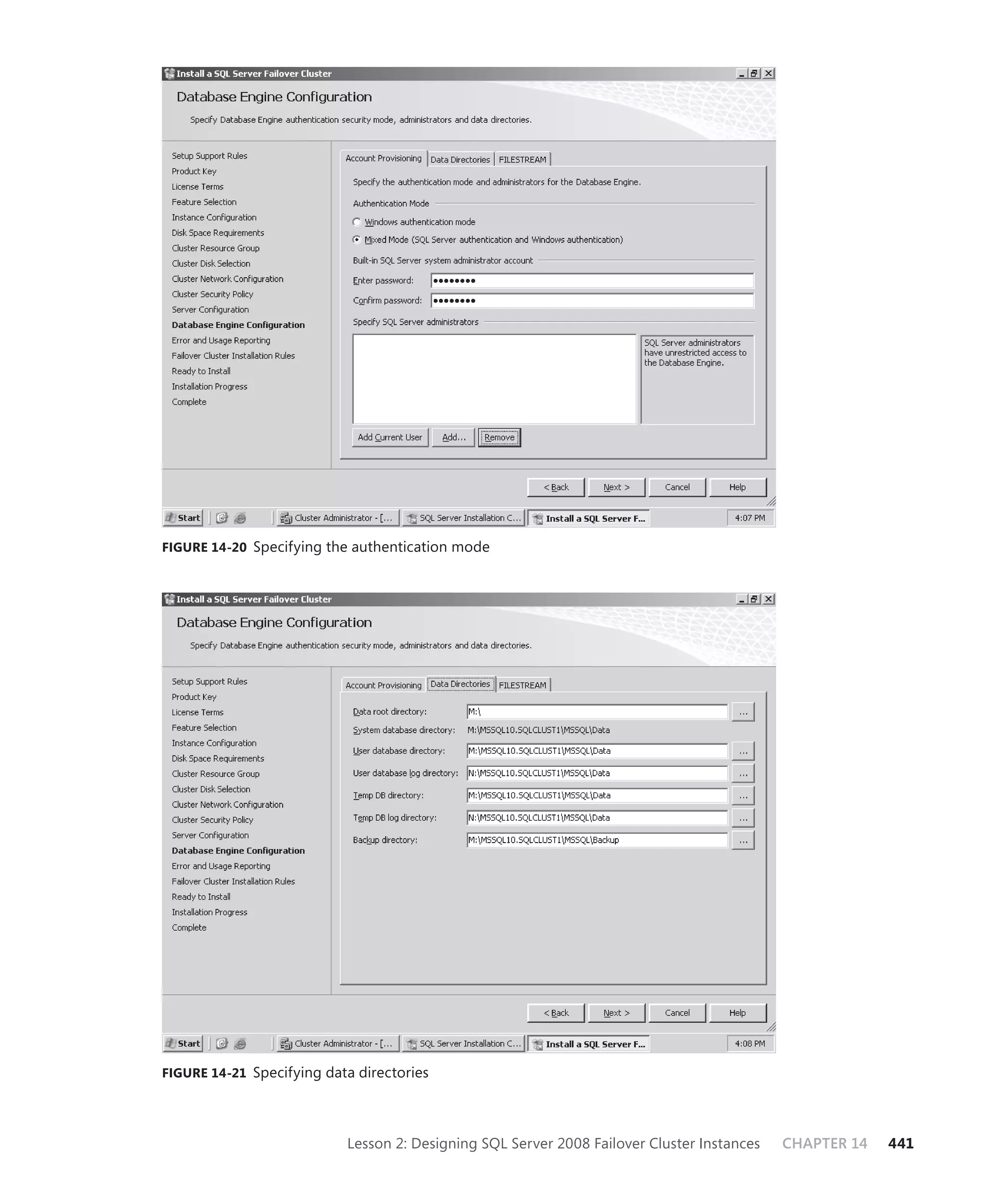 FIGURE 14-20 Specifying the authentication mode




FIGURE 14-21 Specifying data directories




                           Lesson 2: Designing SQL Server 2008 Failover Cluster Instances   CHAPTER 14   441
 