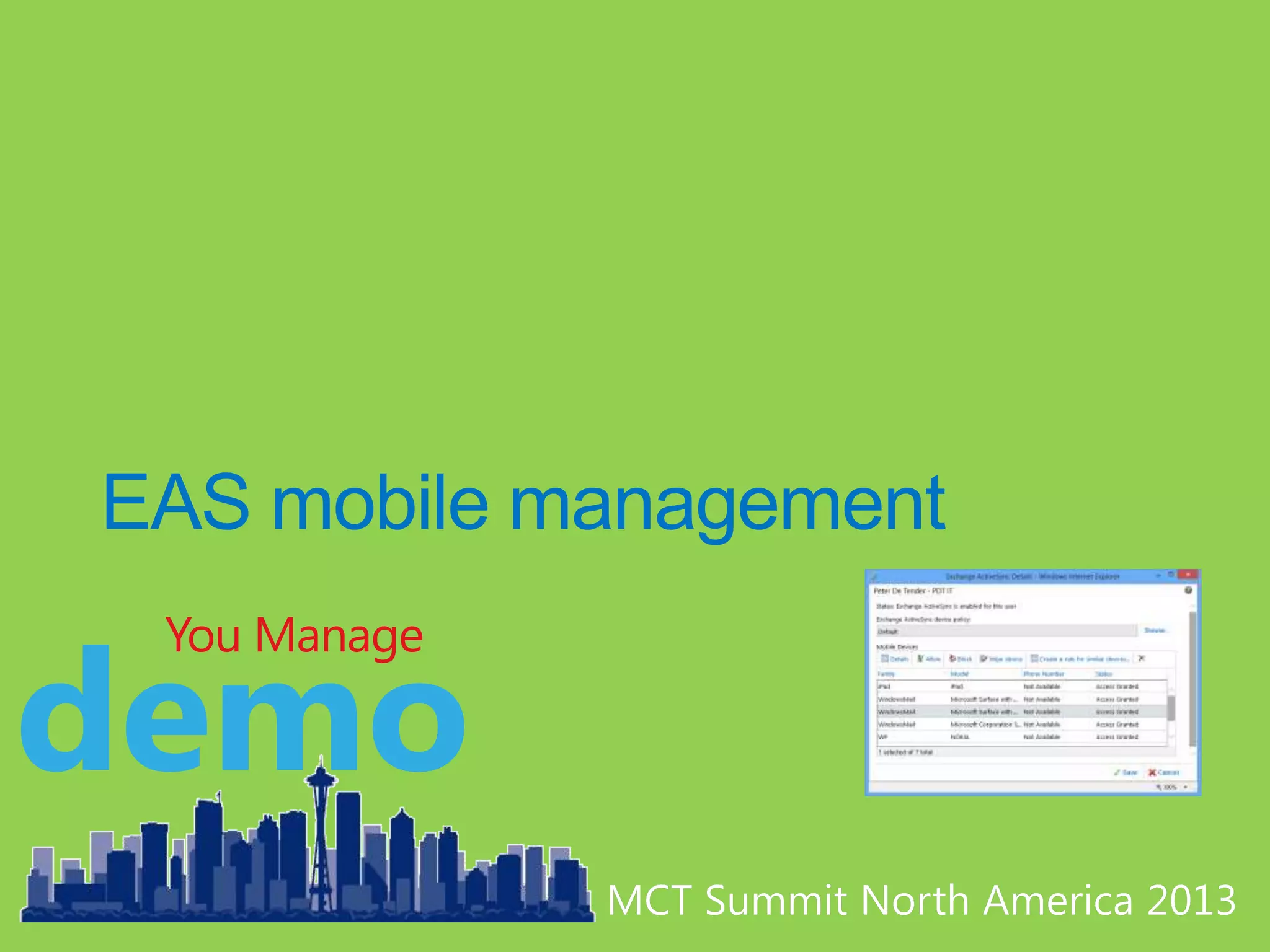 MCT Summit North America 2013MCT Summit North America 2013
demo
You Manage
 