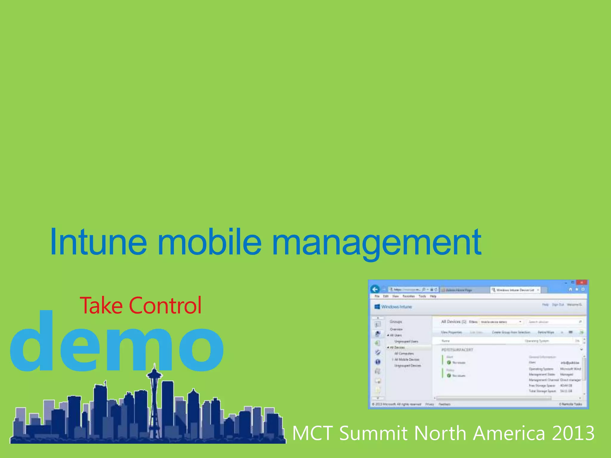 MCT Summit North America 2013MCT Summit North America 2013
demo
Take Control
 
