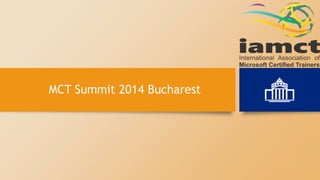 MCT Summit 2014 Bucharest
 