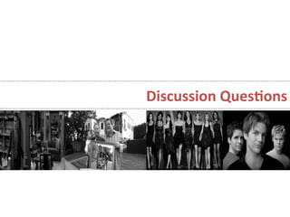 Discussion	
  Ques;ons	
  
 