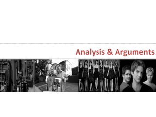 Analysis	
  &	
  Arguments	
  
 