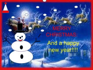 MERRY
CHRISTMAS:

And a happy
new year!!!!

 