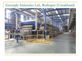 Greenply Industries Ltd., Rudrapur (Uttrakhand)
 