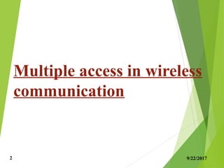 Multiple access in wireless
communication
9/22/20172
 