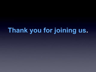 Thank you for joining us.
 