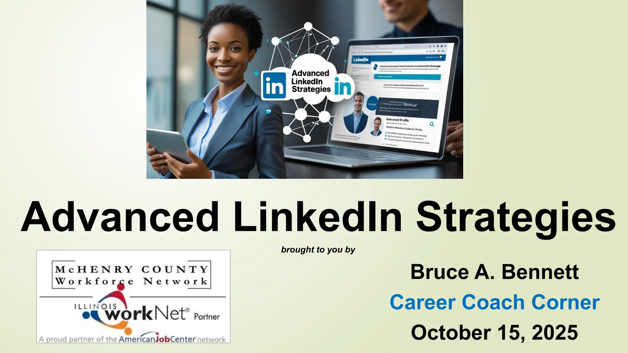 Advanced LinkedIn Strategies
brought to you by
Bruce A. Bennett
Career Coach Corner
October 15, 2025
 