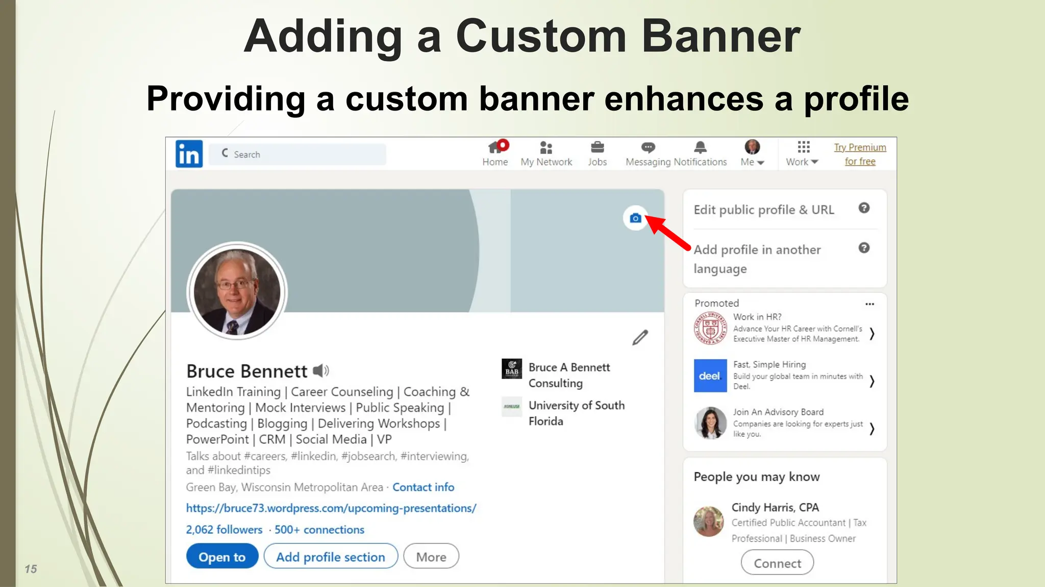 15
Adding a Custom Banner
Providing a custom banner enhances a profile
 
