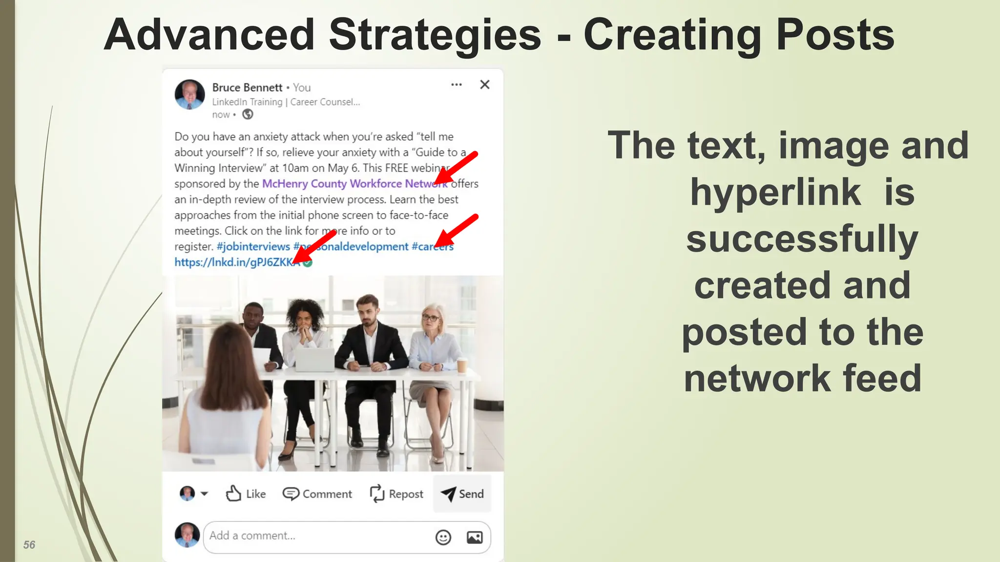 56
Advanced Strategies - Creating Posts
The text, image and
hyperlink is
successfully
created and
posted to the
network feed
 