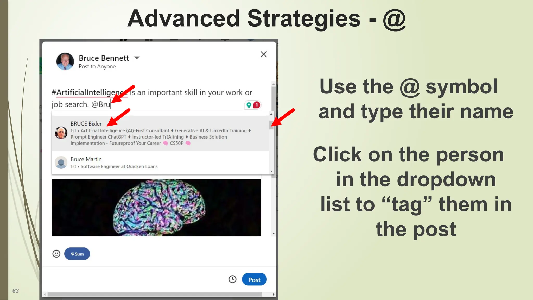 63
Advanced Strategies - @
Use the @ symbol
and type their name
Click on the person
in the dropdown
list to “tag” them in
the post
 