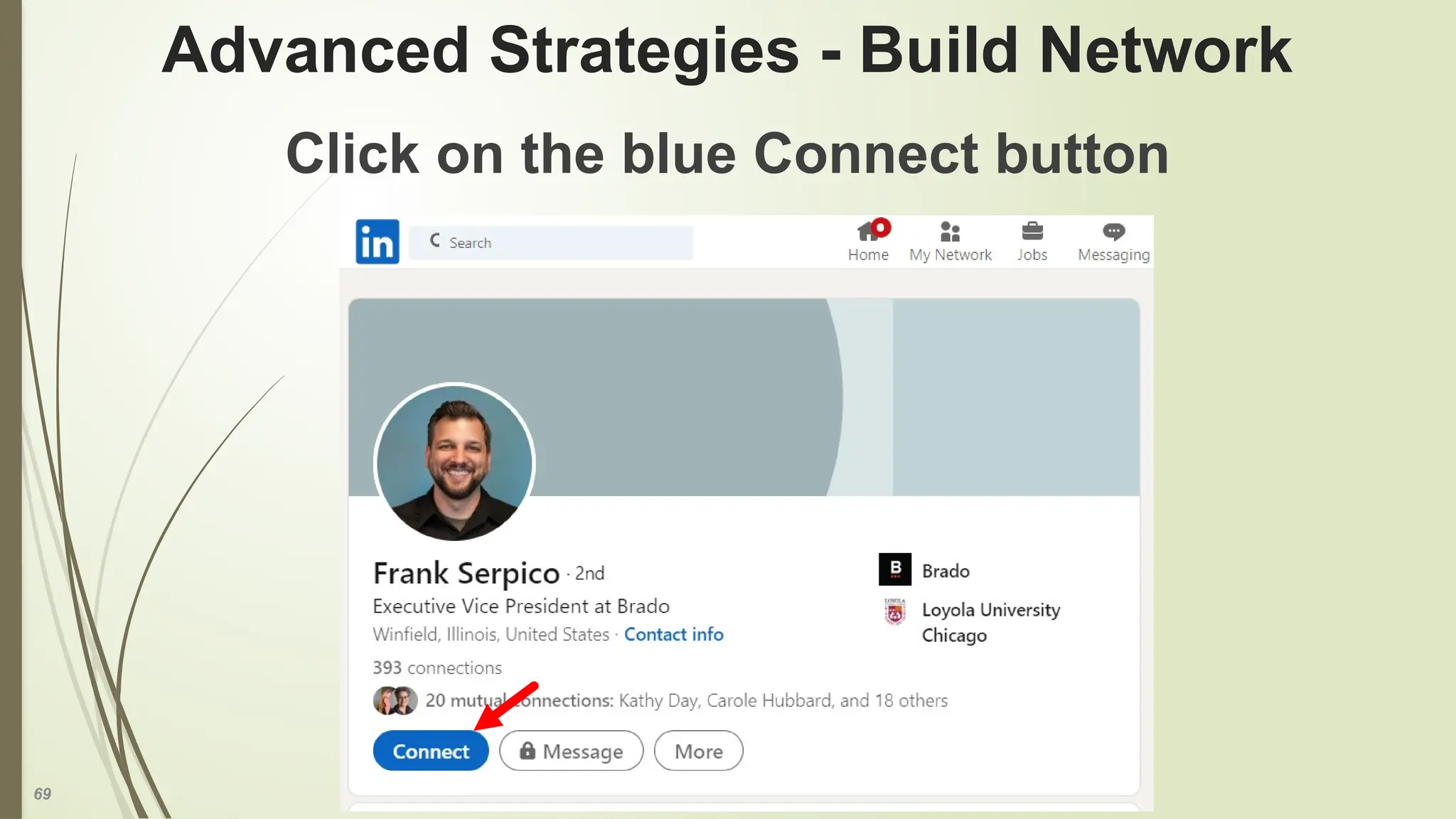 69
Advanced Strategies - Build Network
Click on the blue Connect button
 