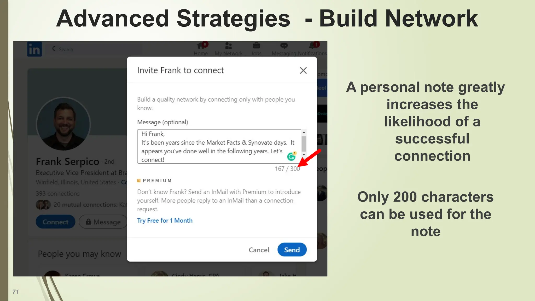 71
Advanced Strategies - Build Network
A personal note greatly
increases the
likelihood of a
successful
connection
Only 200 characters
can be used for the
note
 