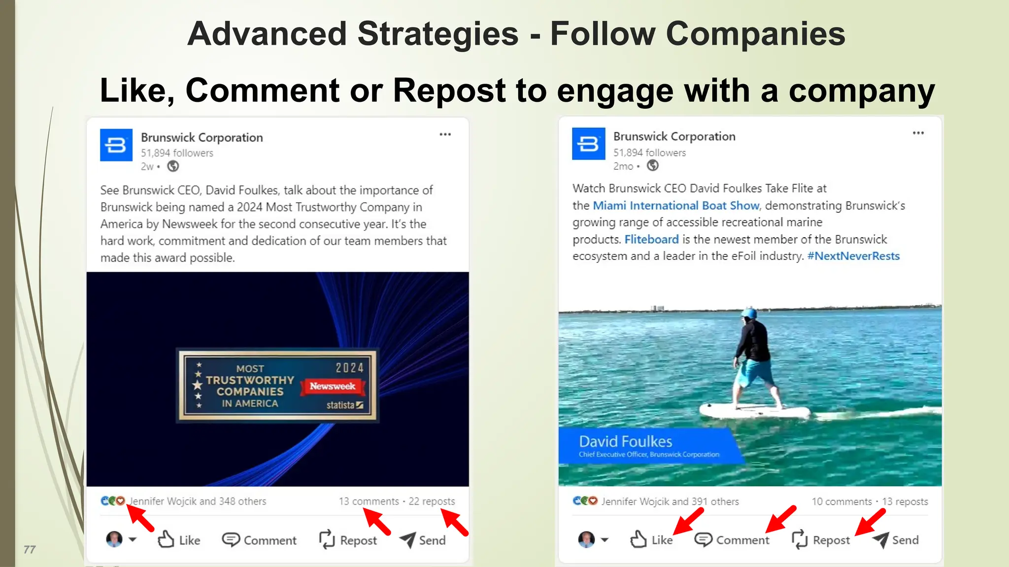 77
Advanced Strategies - Follow Companies
Like, Comment or Repost to engage with a company
 
