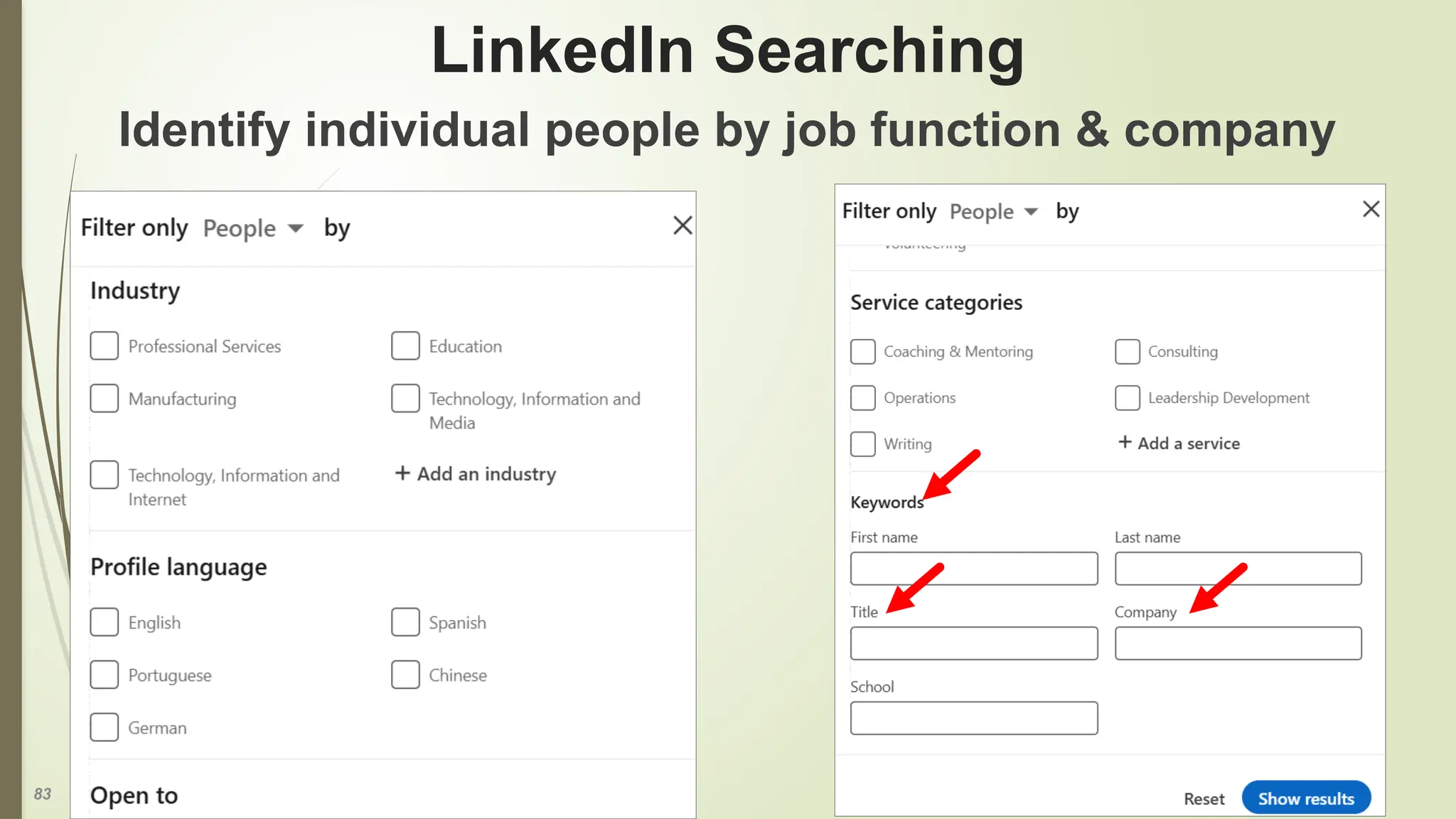 83
LinkedIn Searching
Identify individual people by job function & company
 
