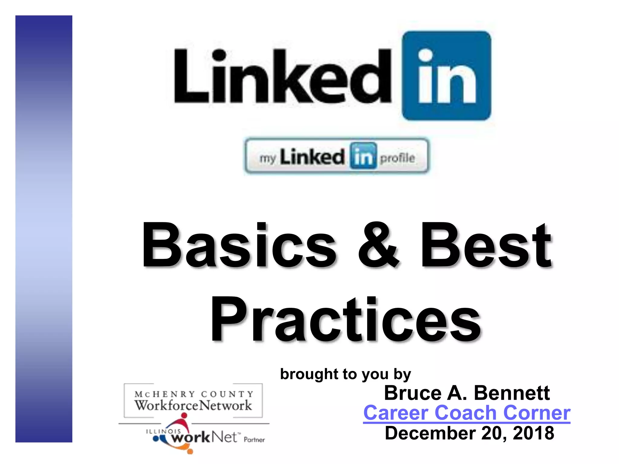 Basics & Best
Practices
brought to you by
Bruce A. Bennett
Career Coach Corner
December 20, 2018
 