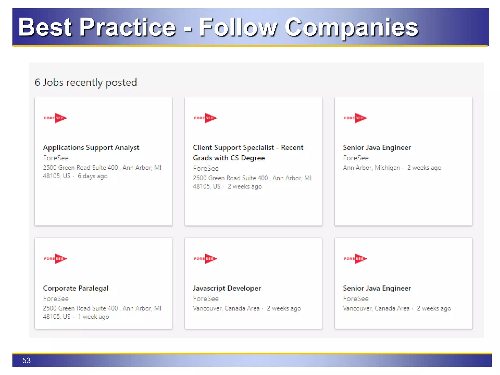 53
Best Practice - Follow Companies
 