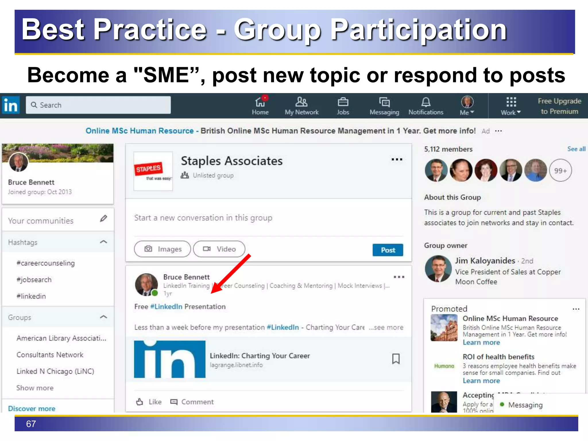 67
Best Practice - Group Participation
Become a "SME”, post new topic or respond to posts
 