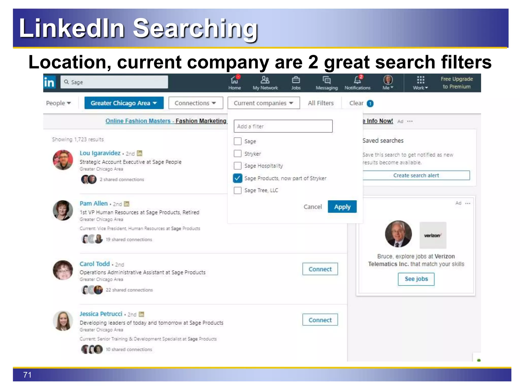 71
LinkedIn Searching
Location, current company are 2 great search filters
 