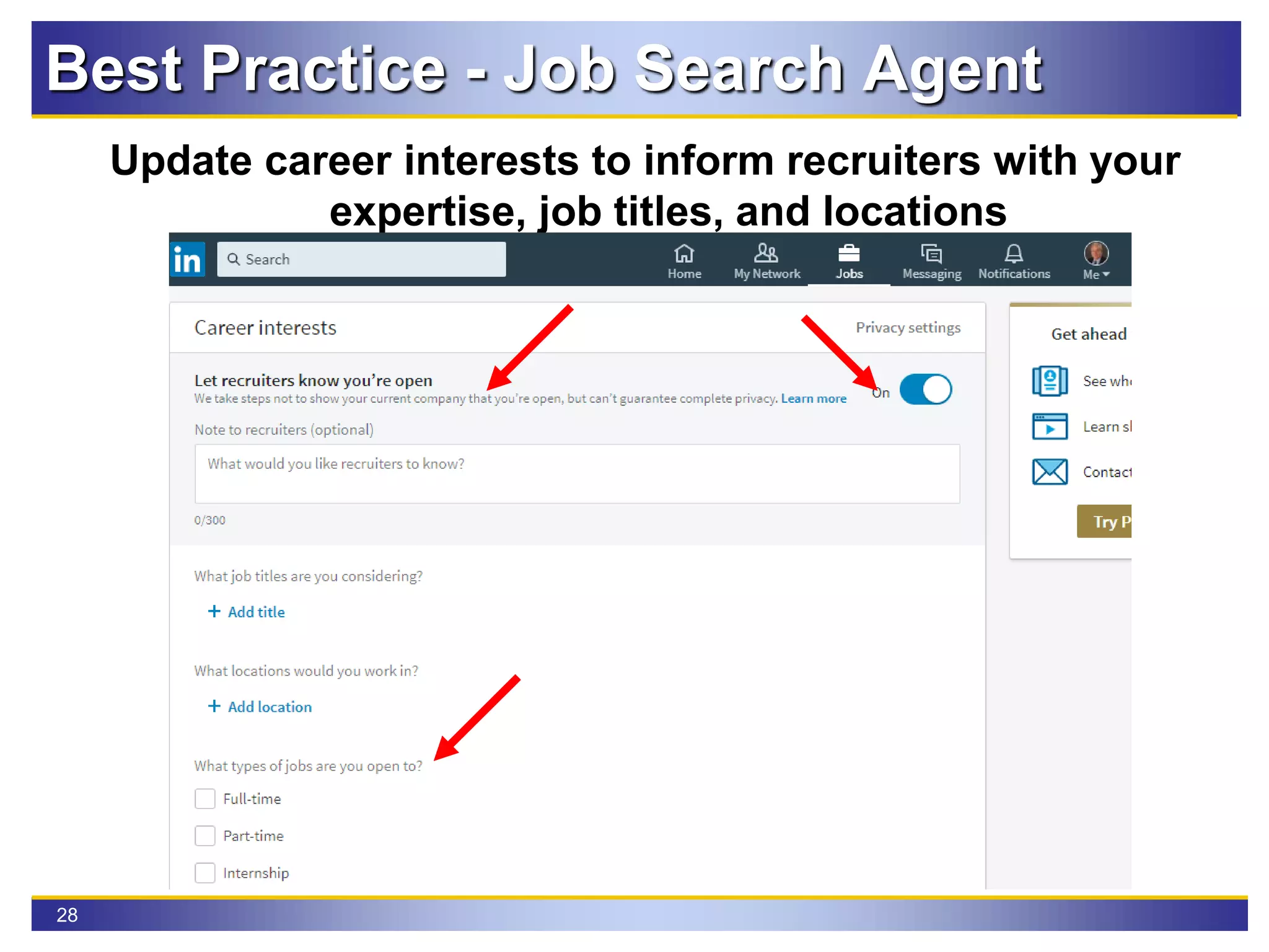 28
Update career interests to inform recruiters with your
expertise, job titles, and locations
Best Practice - Job Search Agent
 