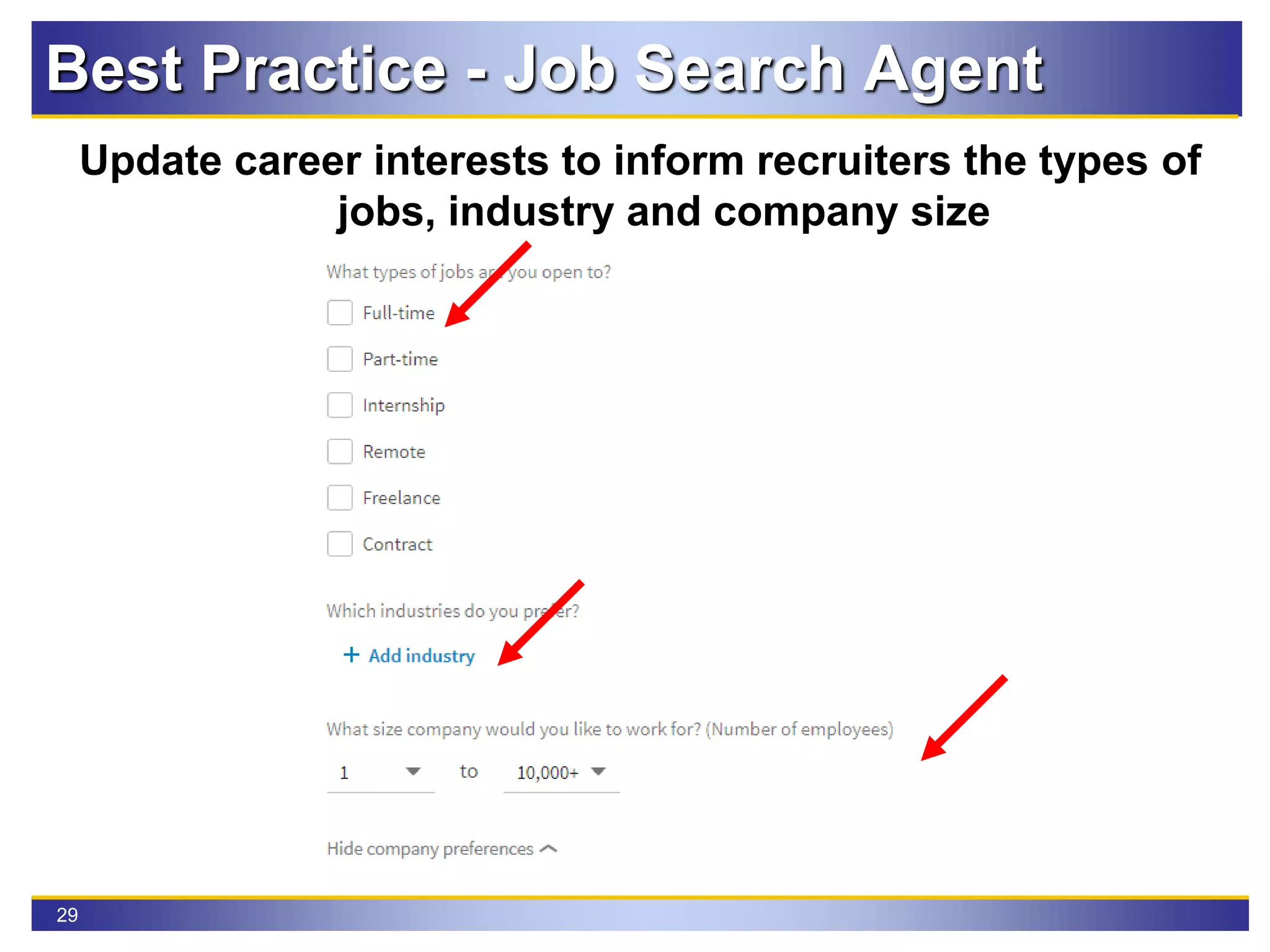 29
Update career interests to inform recruiters the types of
jobs, industry and company size
Best Practice - Job Search Agent
 