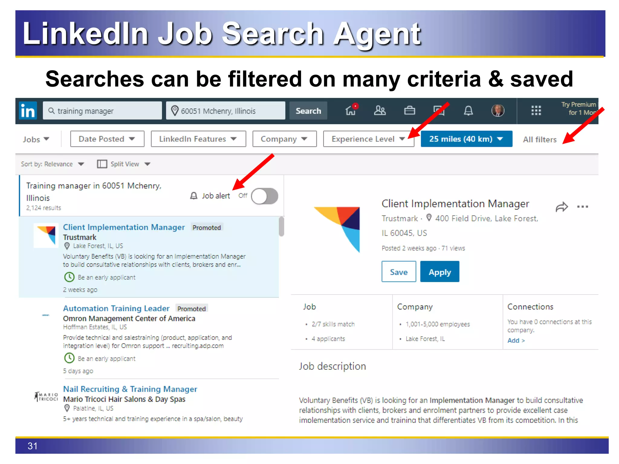 31
LinkedIn Job Search Agent
Searches can be filtered on many criteria & saved
 