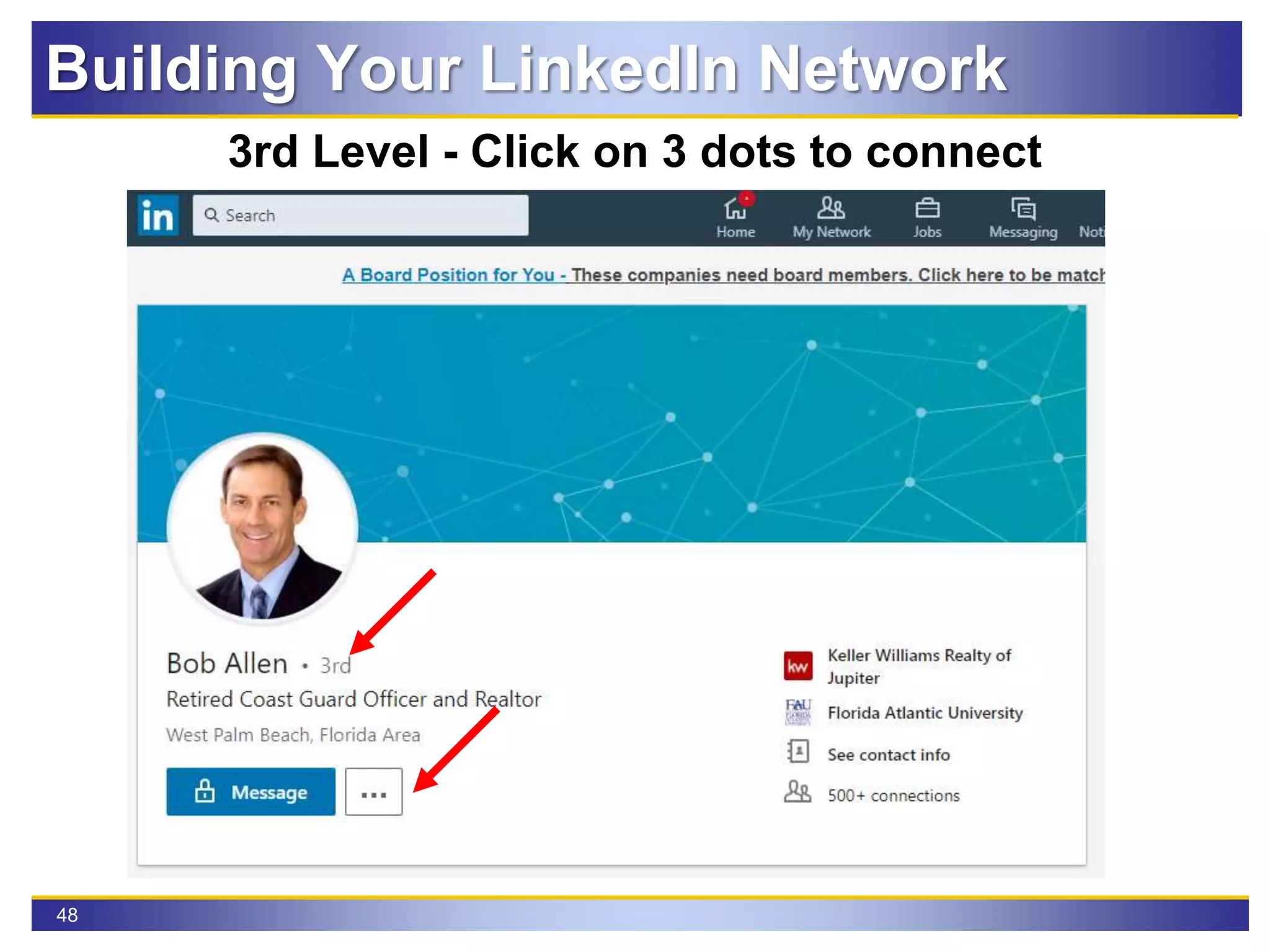 48
3rd Level - Click on 3 dots to connect
Building Your LinkedIn Network
 