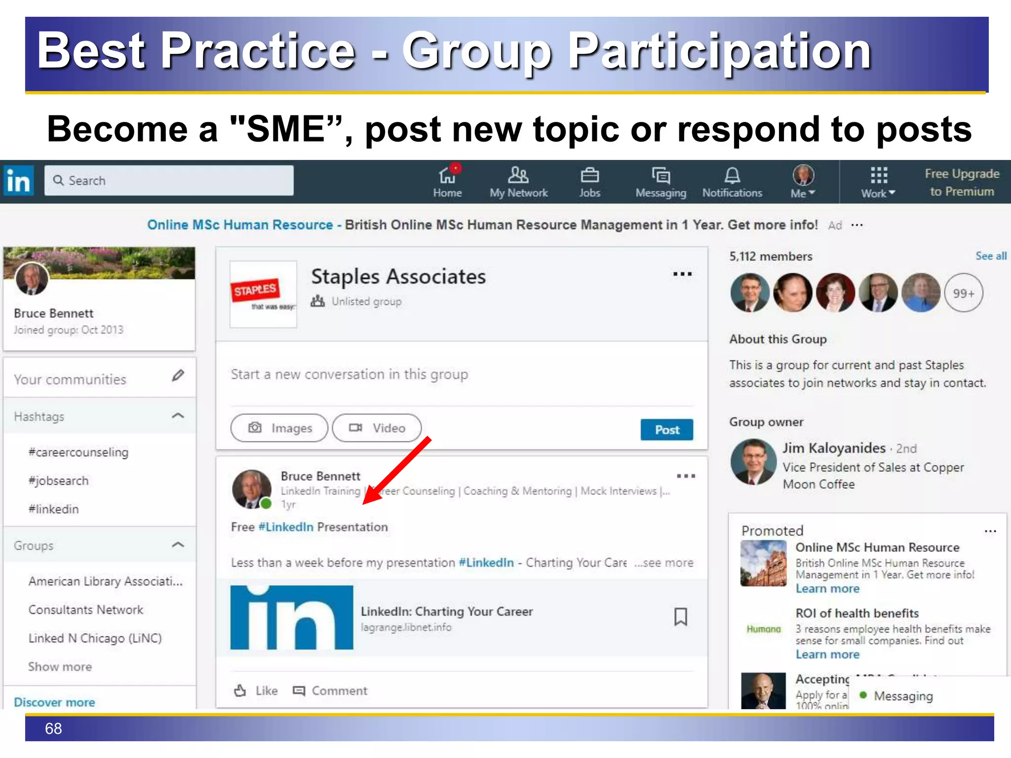 68
Best Practice - Group Participation
Become a "SME”, post new topic or respond to posts
 