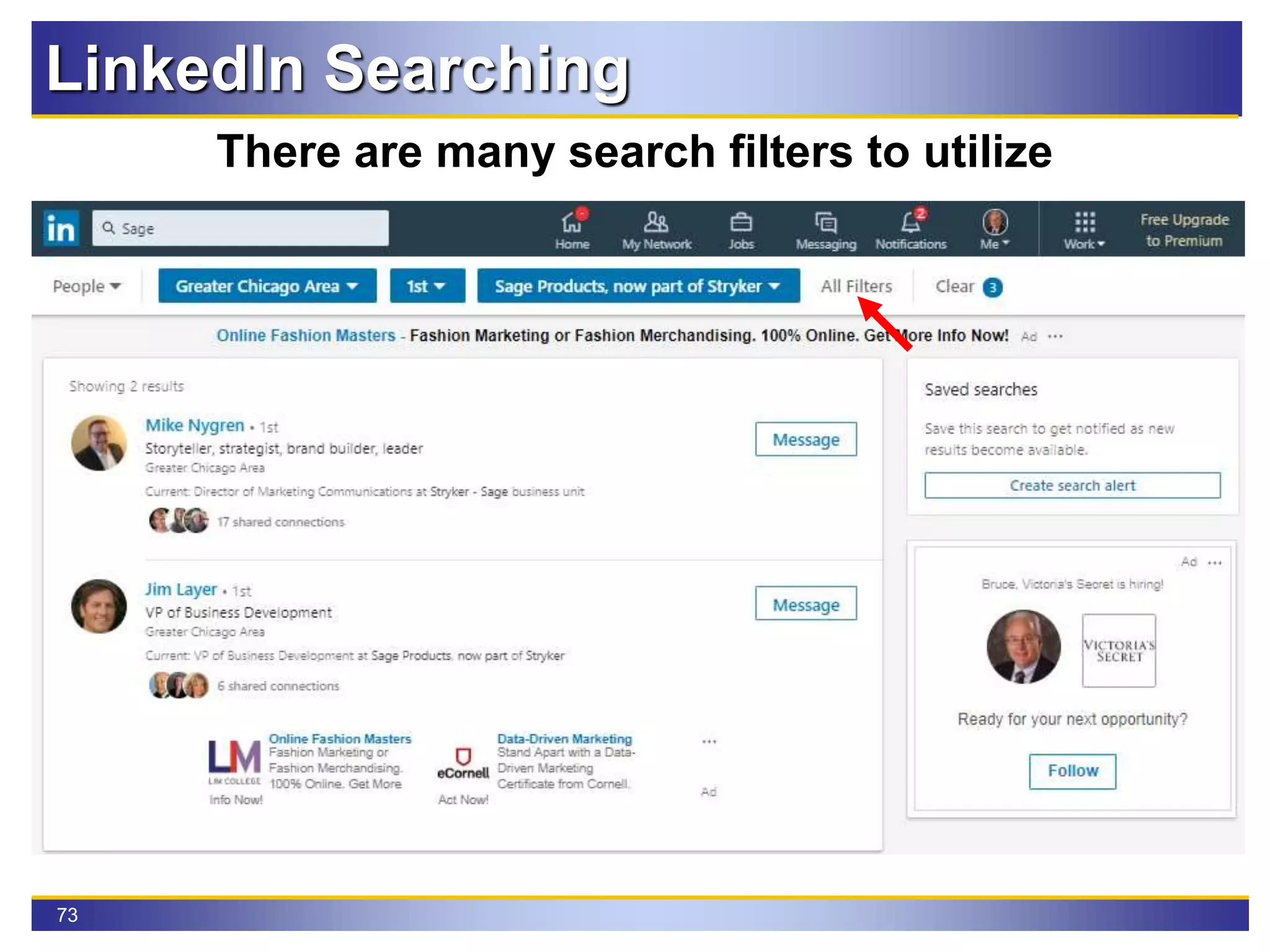 73
LinkedIn Searching
There are many search filters to utilize
 