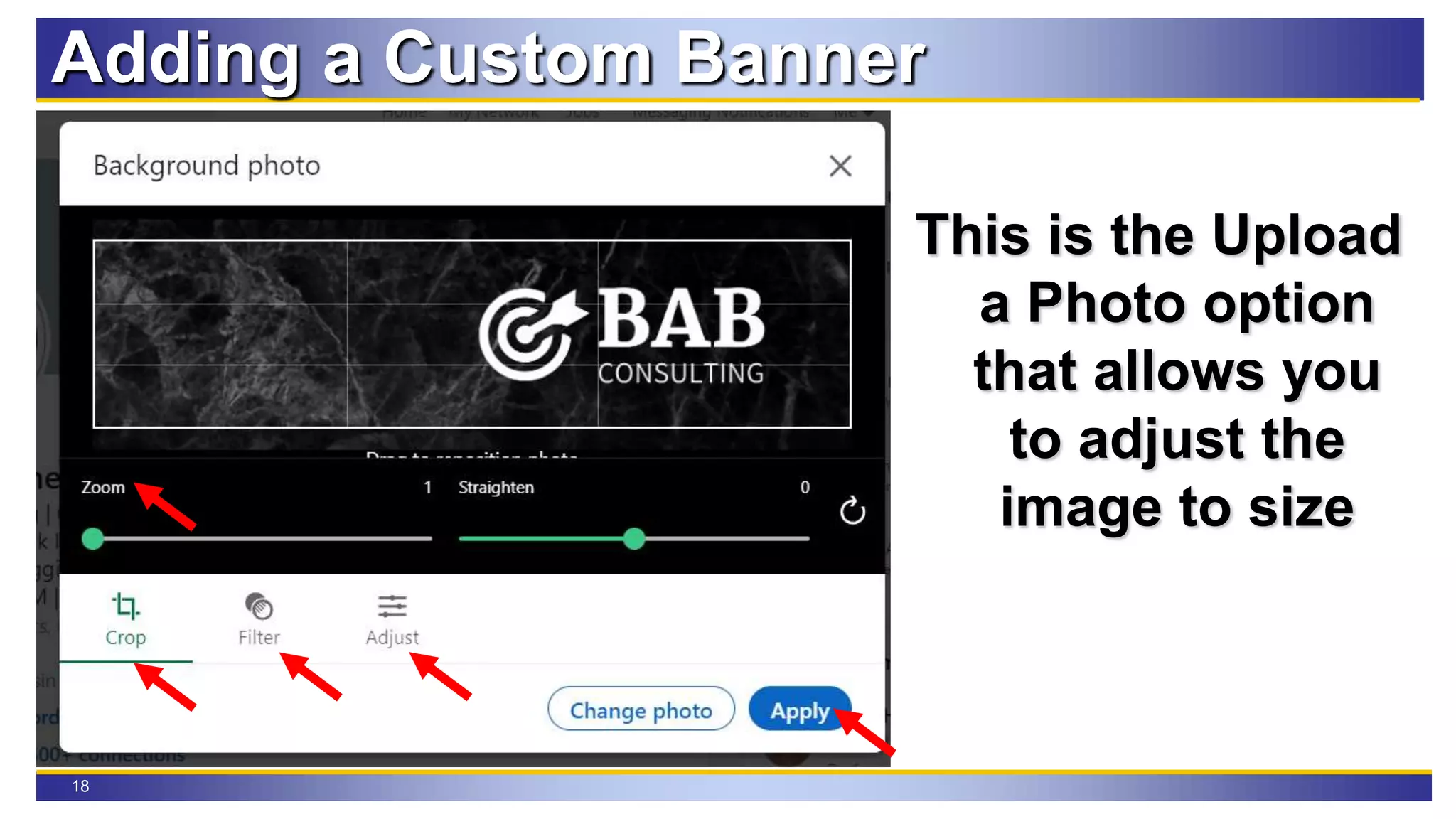 18
Adding a Custom Banner
This is the Upload
a Photo option
that allows you
to adjust the
image to size
 