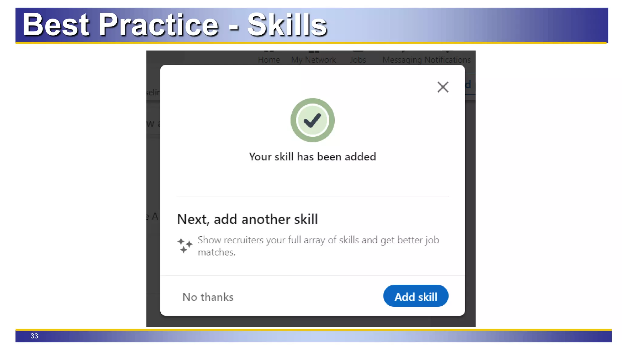 33
Best Practice - Skills
 