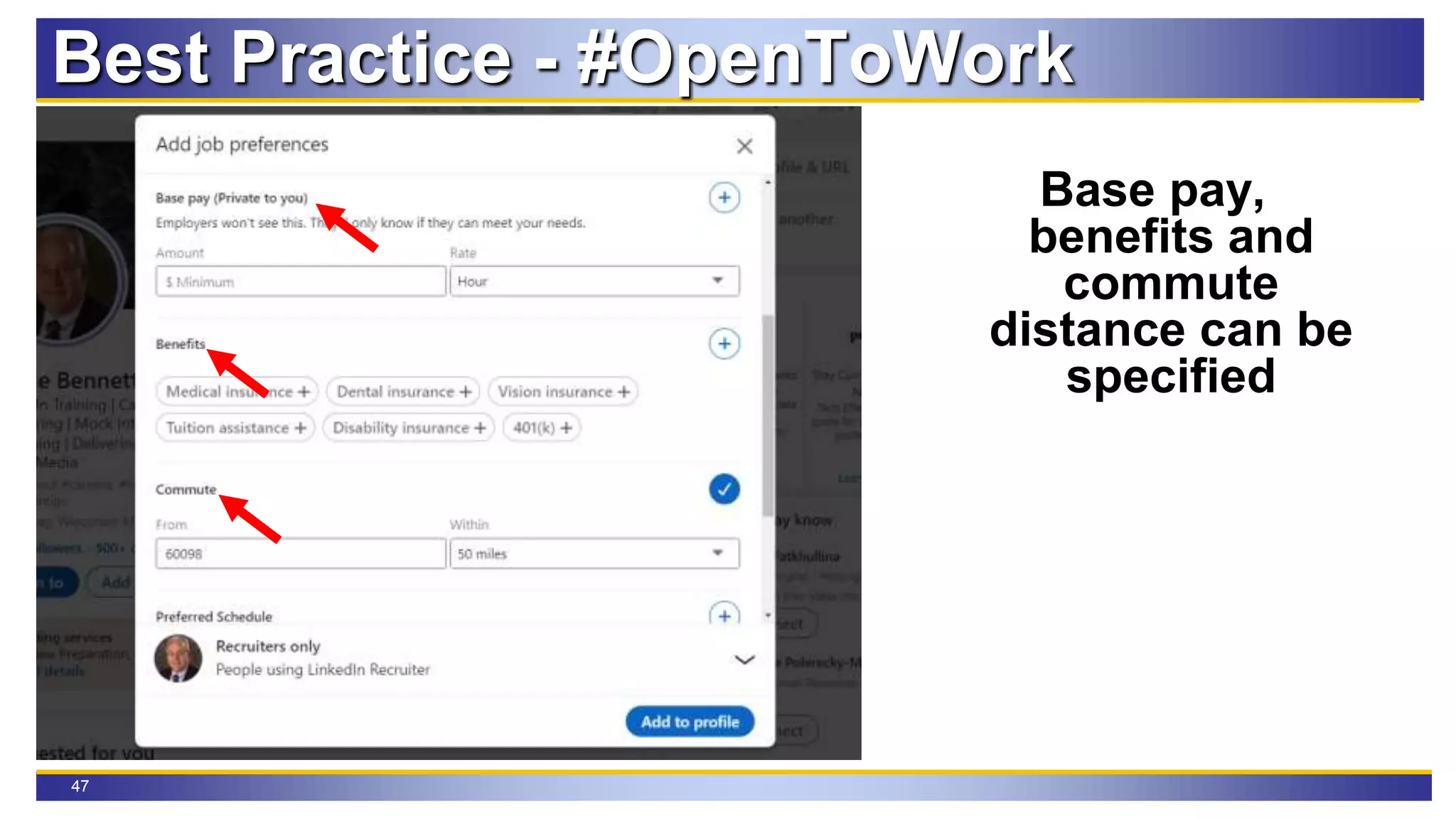 47
Best Practice - #OpenToWork
Base pay,
benefits and
commute
distance can be
specified
 