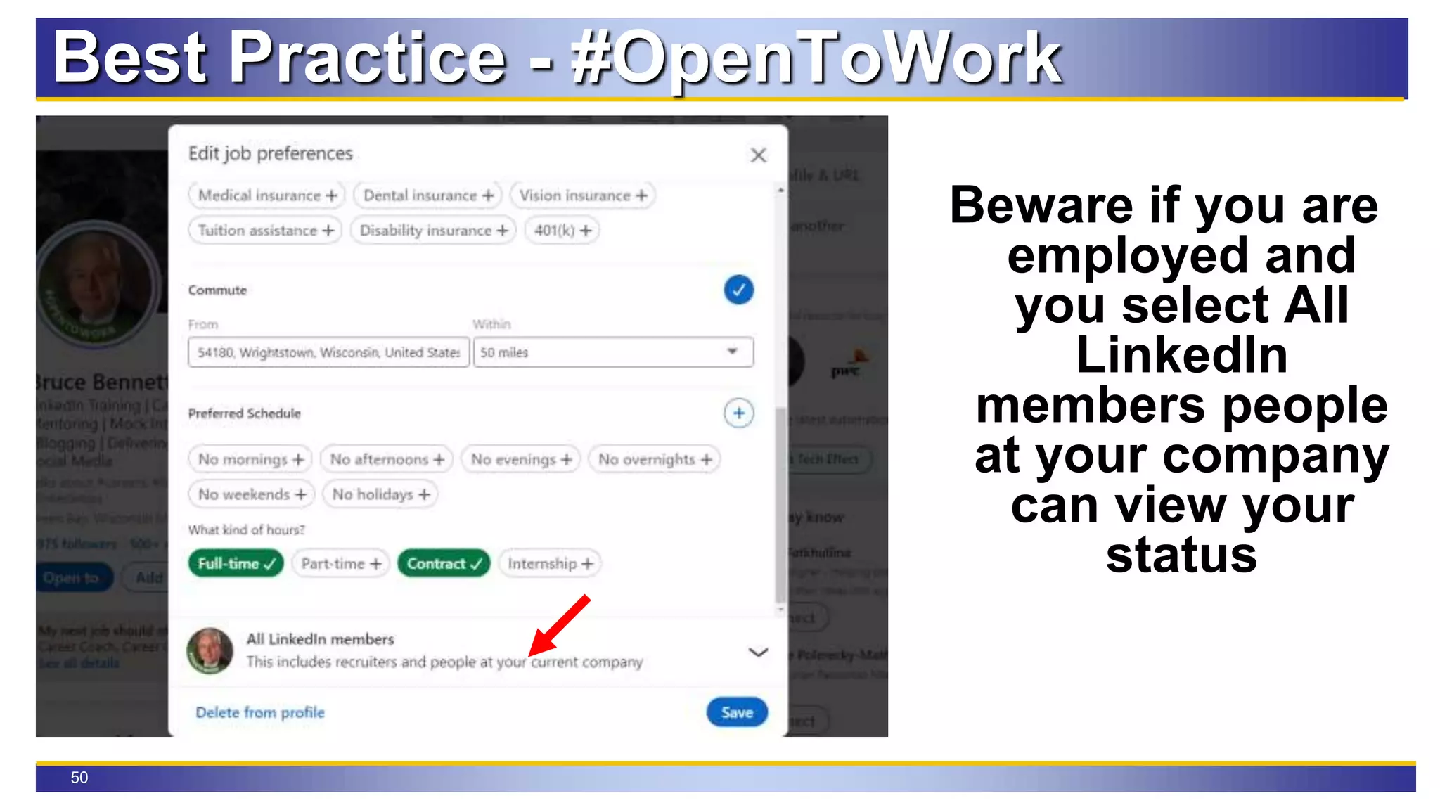 50
Best Practice - #OpenToWork
Beware if you are
employed and
you select All
LinkedIn
members people
at your company
can view your
status
 