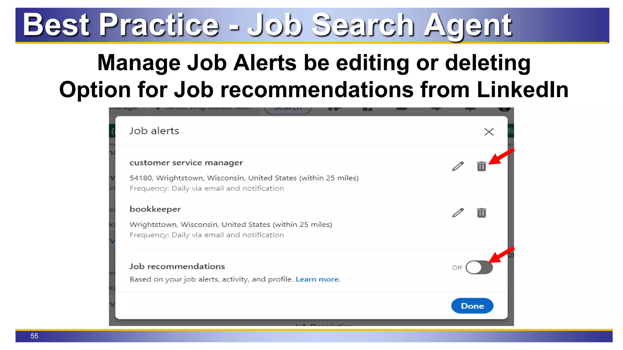 55
Manage Job Alerts be editing or deleting
Option for Job recommendations from LinkedIn
Best Practice - Job Search Agent
 