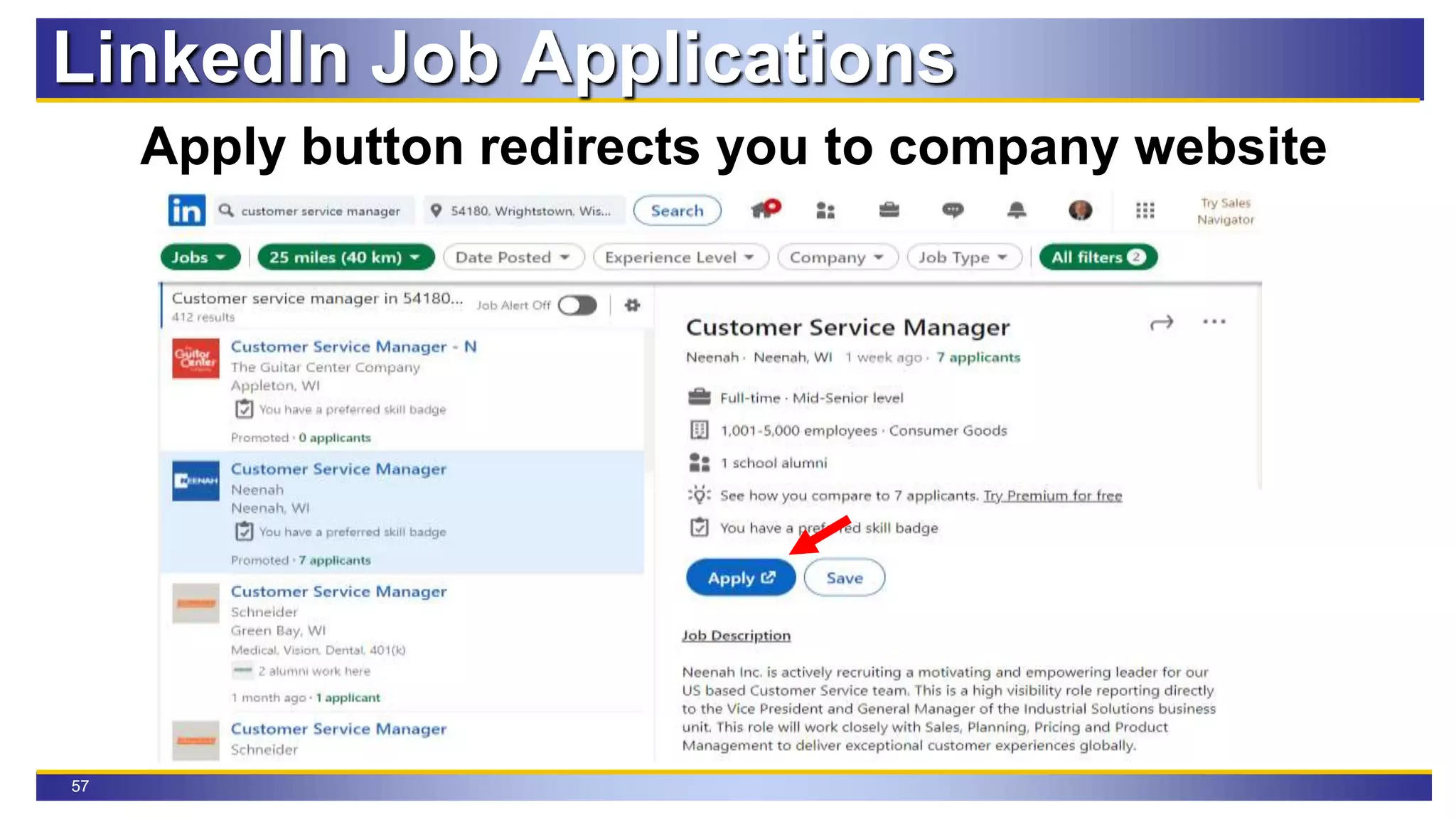 57
Apply button redirects you to company website
LinkedIn Job Applications
 