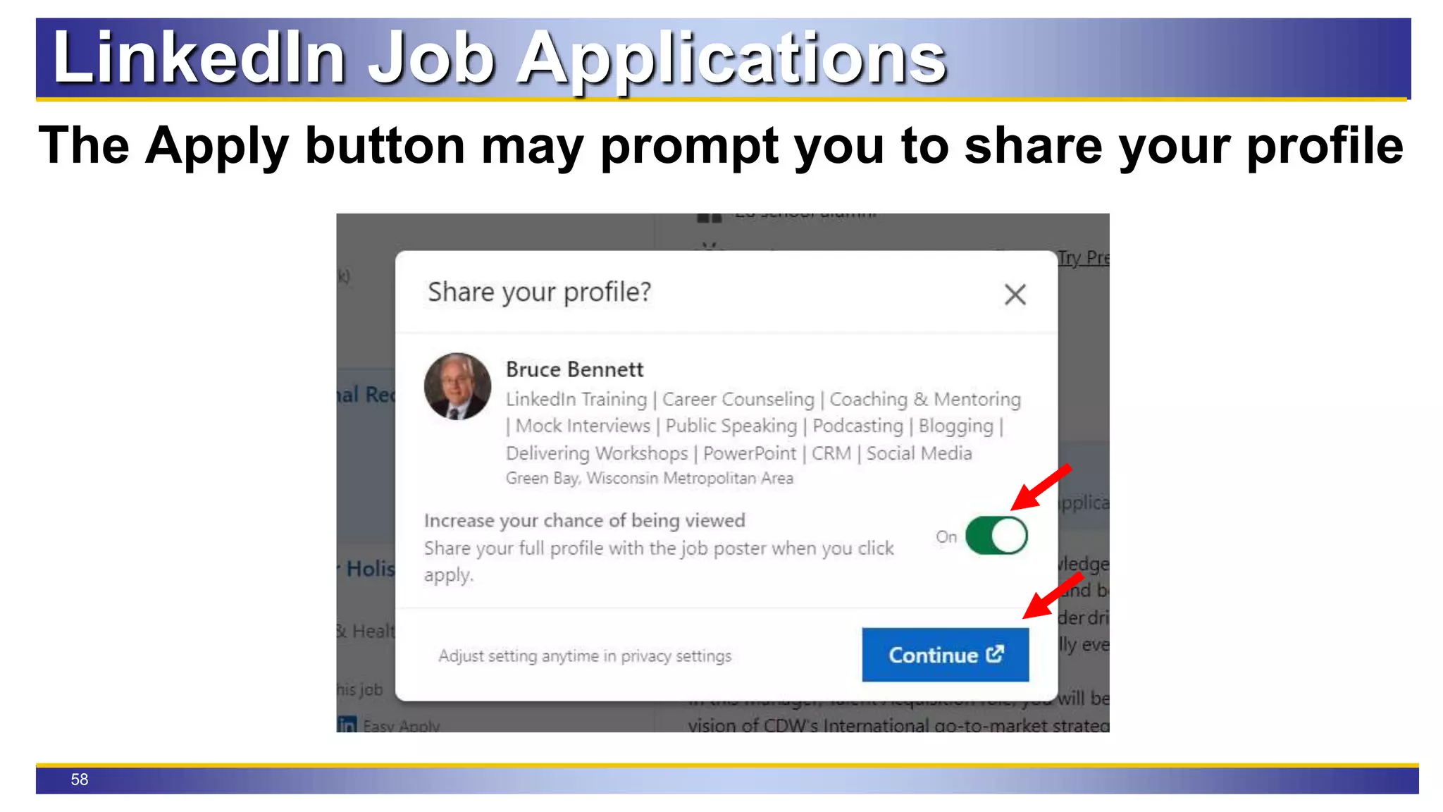 58
The Apply button may prompt you to share your profile
LinkedIn Job Applications
 
