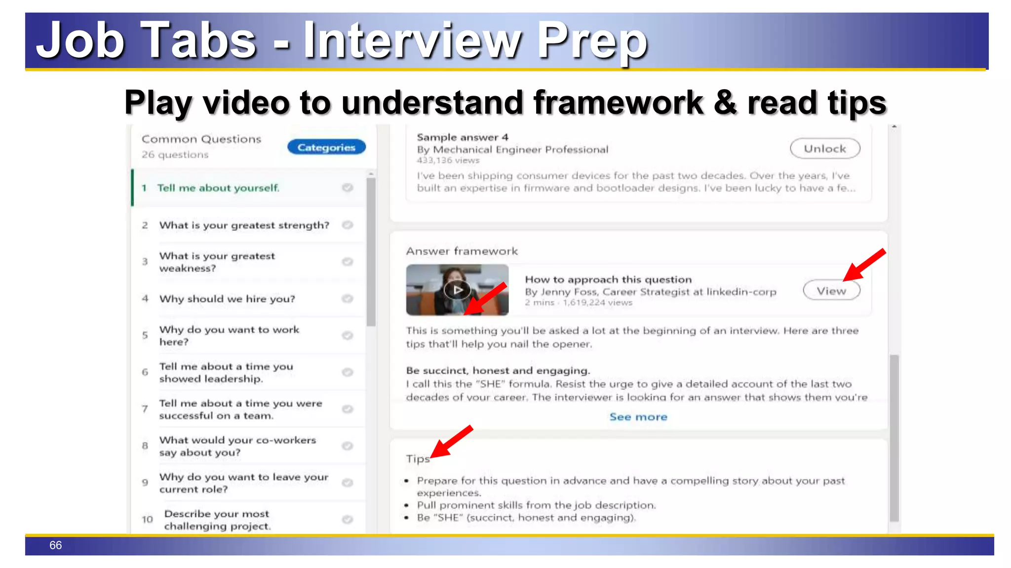 66
Play video to understand framework & read tips
Job Tabs - Interview Prep
 